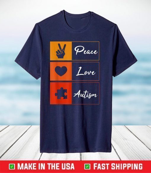 Peace Love Autism, Peace Love Autism Awareness Day T-Shirt