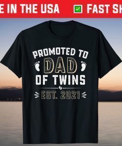 Promoted To Dad Of Twins 2021 New Father Twin Baby Reveal T-Shirt