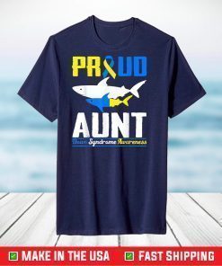 Proud Aunt Shark Trisomy 21 Down Syndrome Awareness Day T-Shirt