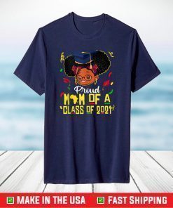 Proud Mom Of A Class of 2021 Black educated Girl Graduate T-Shirt