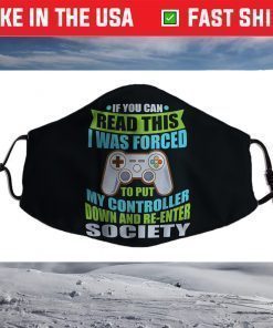 Put Controller Down Re-Enter Society Funny Gamer Us 2021 Face Mask