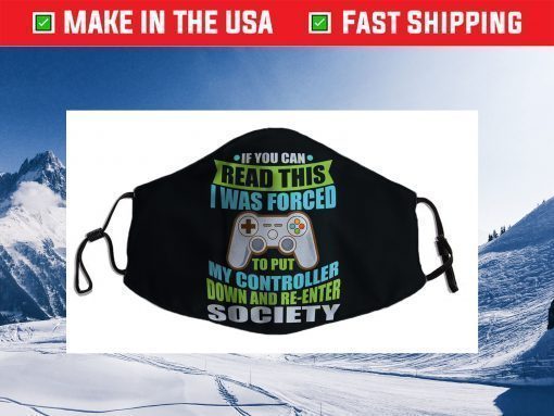 Put Controller Down Re-Enter Society Funny Gamer Us 2021 Face Mask