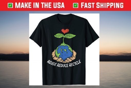 Reuse Reduce Recycle Save Earth Day Planet T-Shirt