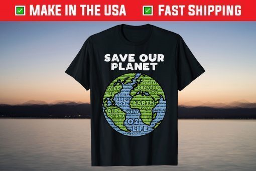 Save Our Planet Earth Day 2021 Words Environmentalist T-Shirt