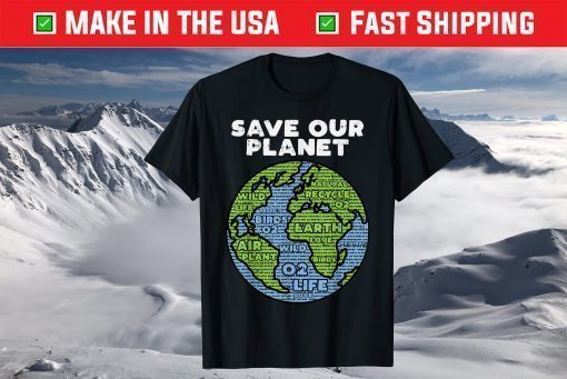 Save Our Planet Earth Day 2021 Words Environmentalist T-Shirt