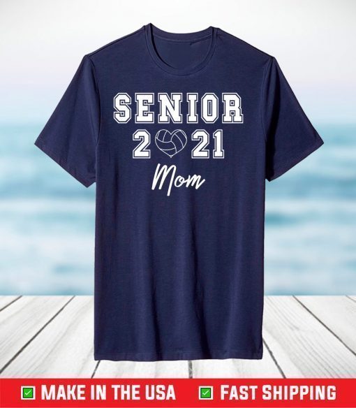 Senior 2021 Volleyball Mom T-Shirt