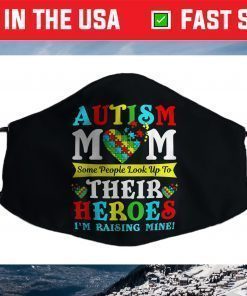 Some People Look Up To Their Heroes Autism Mom Awareness Face Mask