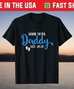 Soon To Be Daddy Est 2021 Pregnancy Announcement T-Shirt