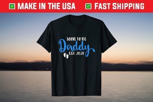 Soon To Be Daddy Est 2021 Pregnancy Announcement T-Shirt