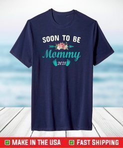 Soon To Be Mommy 2021 Pregnancy Announce Expecting Mother Classic T-Shirt