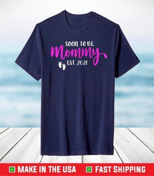 Soon To Be Mommy Est 2021 Pregnancy Announcement T-Shirt