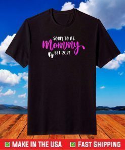 Soon To Be Mommy Est 2021 Pregnancy Announcement Gift T-Shirt