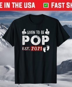Soon To Be Pop 2021 Father's Day T-Shirt