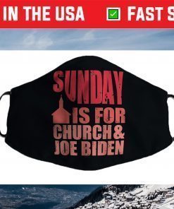 Sunday is for church and Joe Biden Face Mask