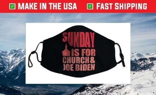 Sunday is for church and Joe Biden Face Mask