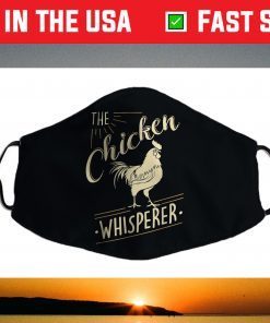 The Chicken Whisperer Funny Chicken Lover Farming Face Mask