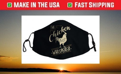 The Chicken Whisperer Funny Chicken Lover Farming Face Mask