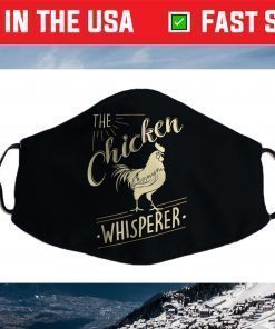 The Chicken Whisperer Funny Chicken Lover Farming Face Mask