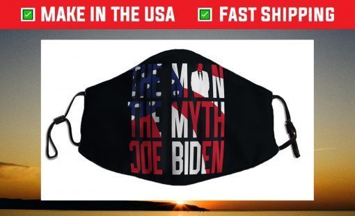 The Man The Myth Joe Biden Face Mask