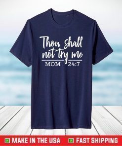 They Shall Not Try Me Funny Christian Mom Mother's Day 2021 T-Shirt