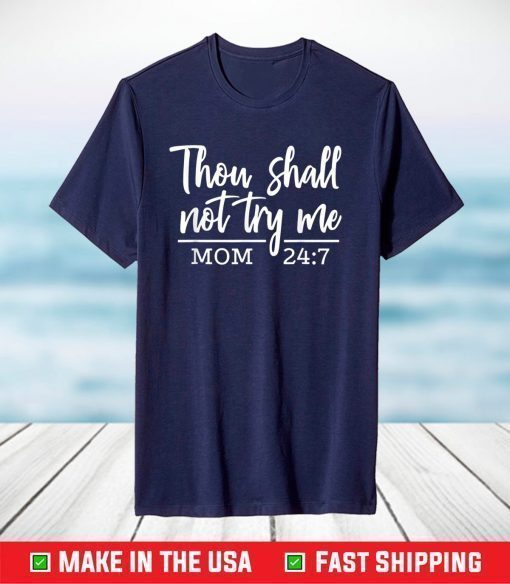 They Shall Not Try Me Funny Christian Mom Mother's Day 2021 T-Shirt