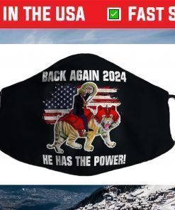 Trump 2024 Back Again He Has The Power Battle Tiger Face Mask