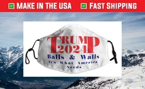 Trump 2024 Balls & Walls It's What America Needs Red & Blue Face Mask