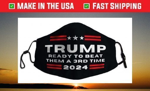 Trump 2024, He'll Be Back, Ready to Beat them a 3rd Time Face Mask