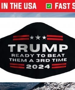 Trump 2024, He'll Be Back, Ready to Beat them a 3rd Time Face Mask