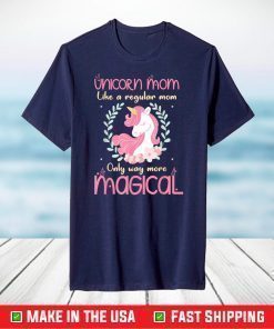 Unicorn Mom Way More Magical Cute Mother's Day Novelty T-Shirt