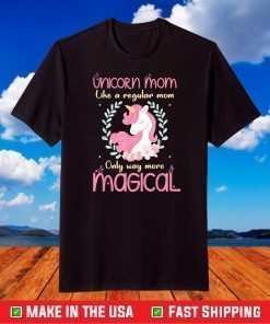 Unicorn Mom Way More Magical Cute Mother's Day Novelty T-Shirt