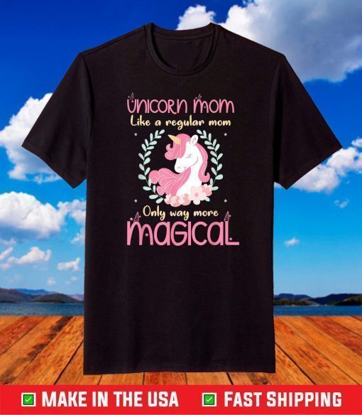 Unicorn Mom Way More Magical Cute Mother's Day Novelty T-Shirt