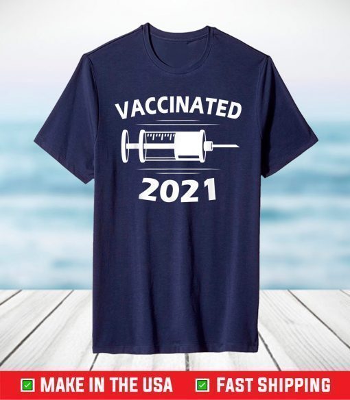 Vaccinated 2021 Shirt Vaccination Vaccine T-Shirt