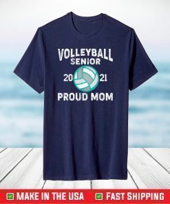 Volleyball Player Senior Class of 2021 Proud Mom T-Shirt