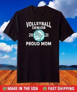 Volleyball Player Senior Class of 2021 Proud Mom T-Shirt