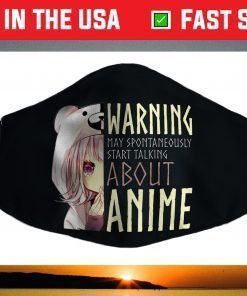 Warning May Spontaneously Start Talking About Anime Face Mask