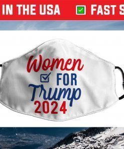 Women For Trump 2024 Election Vote Face Mask