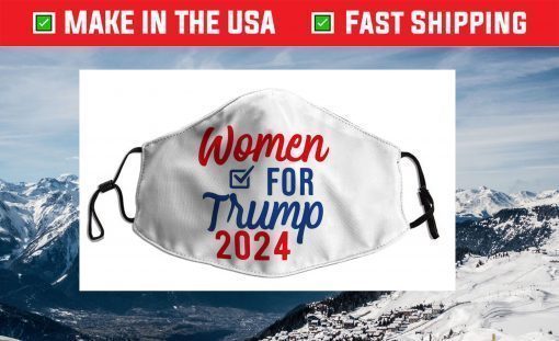 Women For Trump 2024 Election Vote Face Mask