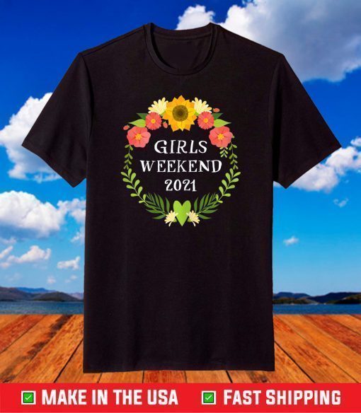 Womens Girls Trip 2021 Vacation Weekend Getaway Floral T-Shirt