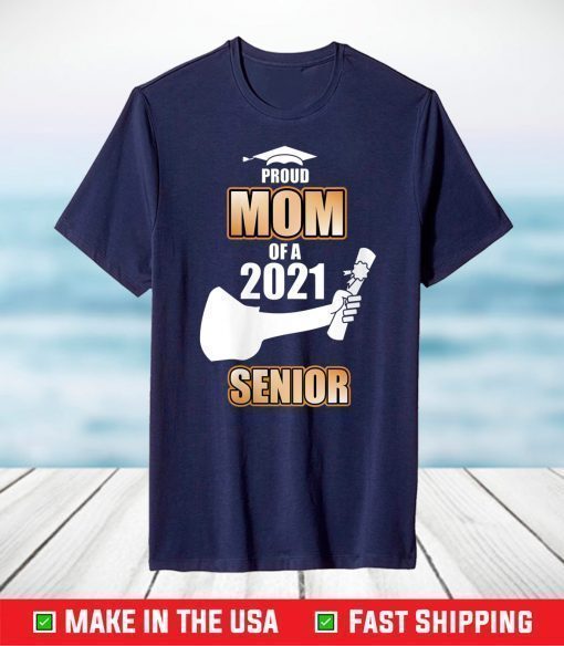 Womens Proud Mom of a 2021 Senior Funny Graduation Degree T-Shirt