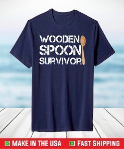 Wooden Spoon Survivor - Funny And Humor T-Shirt