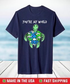 You're My World Turtle Heart Earth Day Mothers Day Mom T-Shirt