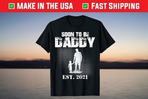 first time daddy new dad est 2021 shirt fathers day T-Shirt