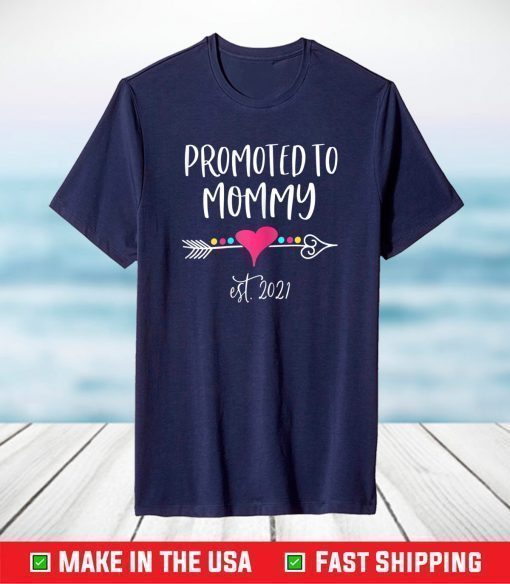 mother's day New Mom Cute heart - promoted to mommy est 2021 T-Shirt