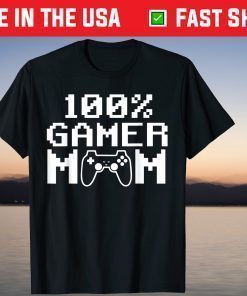 100% Gamer Mom Mothers Day Video Games T-Shirt