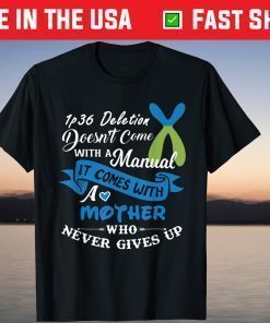 1p36 Deletion Syndrome inspirational Awareness Mother T-Shirt