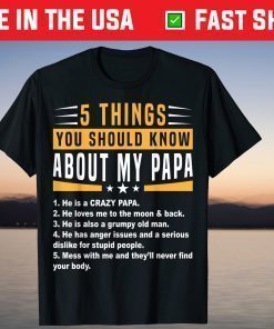 5 Things You Should Know About My Papa Father's Day T-Shirt