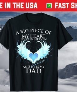 A Big piece of My Heart Lives in Heaven and He is My Dad T-Shirt