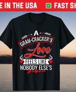 A Gram-Cracker's Love Feels like nobody else's Mother' Day T-Shirt