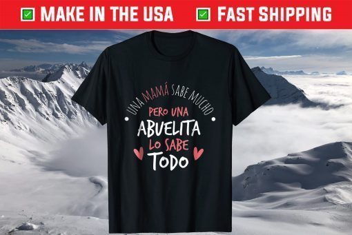 Abuelita Sabe Todo Dia de la Madre Regalo Classic T-Shirt